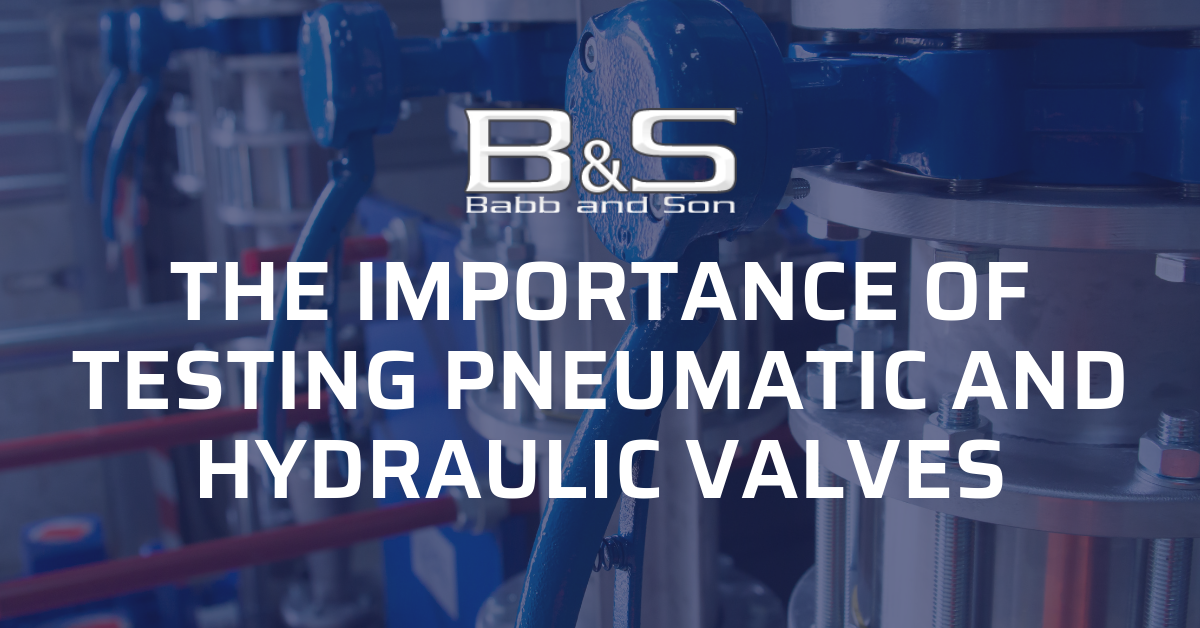 The Importance of Testing Pneumatic and Hydraulic Valves