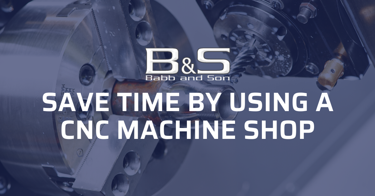 Save Time by Using a CNC Machine Shop